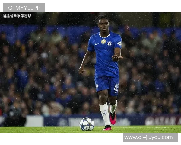 19岁后卫哈托欧冠失误送点蓝军今夏花4418万欧从贾府引进