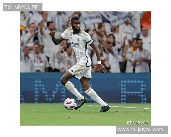 吕迪格未来去向仍存变数皇马与球员尚未达成最终协议